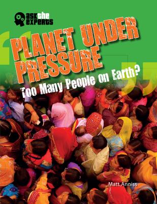 Planet under pressure : too many people on earth?