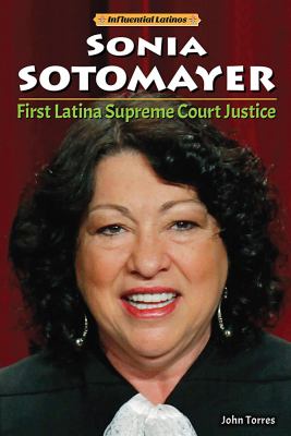 Sonia Sotomayor : first Latina Supreme Court Justice