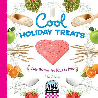 Cool holiday treats : easy recipes for kids to bake
