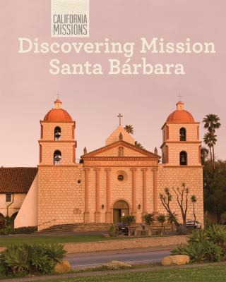 Discovering Mission Santa Bárbara