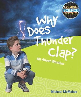 Why does thunder clap? : all about weather
