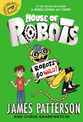 House of robots : Robots go wild!