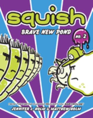 SquishF: Brave New Pond. [No. 2], Brave new pond /
