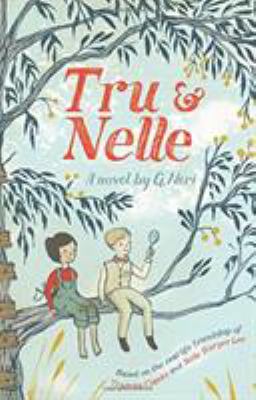 Tru and Nelle : a novel
