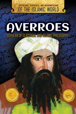 Averroes : scholar of classical and Islamic philosophy