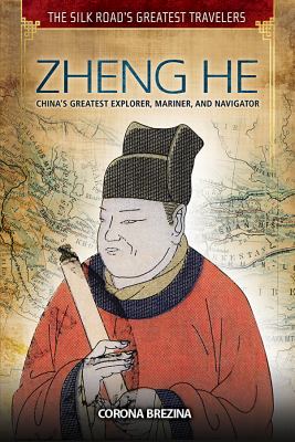 Zheng He : China's greatest explorer, mariner, and navigator