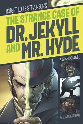 Robert Louis Stevenson's The strange case of Dr. Jekyll and Mr. Hyde : a graphic novel