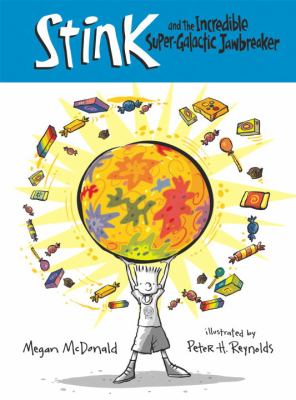 Stink and the incredible super-galactic jawbreaker