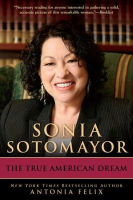 Sonia Sotomayor : the true American dream