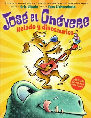 Jose el chevere helado y dinosaurios : helado y dinosaurios