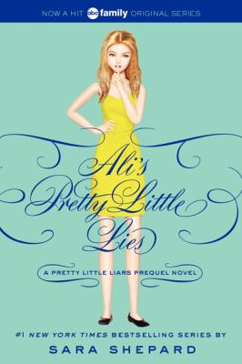 Ali's pretty little lies : a Pretty little liars prequel novel