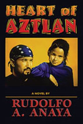 Heart of Aztlan : a novel