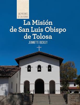 La Misión de San Luis Obispo de Tolosa