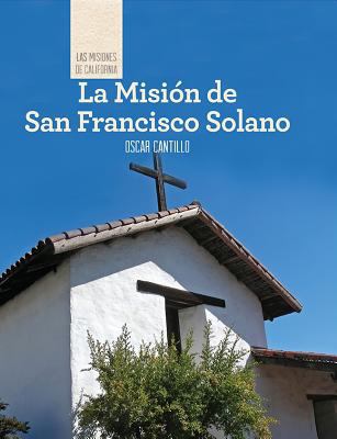 La misión de San Francisco Solano