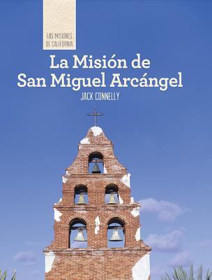 La misión de San Miguel Arcngel