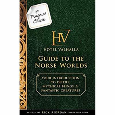 For Magnus Chase: Hotel Valhalla guide to the Norse worlds : Your introduction to deities, mythical beings & fantastic creatures