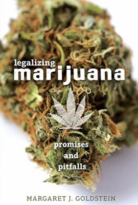 Legalizing marijuana : promises and pitfalls