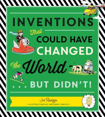Inventions that could have changed the world -- but didn't!