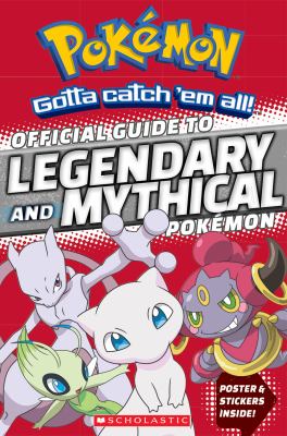 Pokémon : official guide to Legendary and Mythical Pokémon