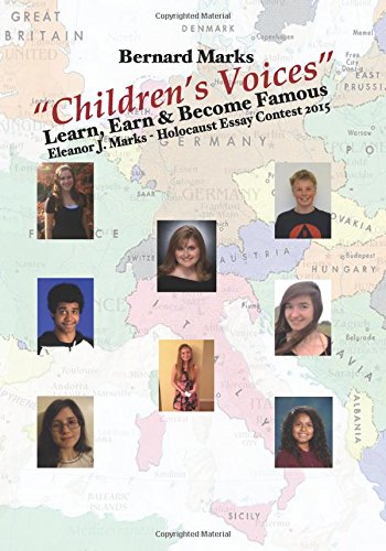 Children's voices: learn, earn & become famous : Eleanor J. Marks - Holocaust essay contest 2015