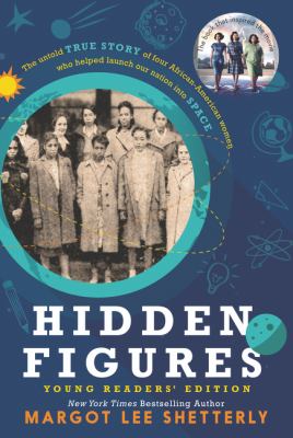 HIDDEN FIGURES : the untold true story of four African-American women who helped launch our nation into space