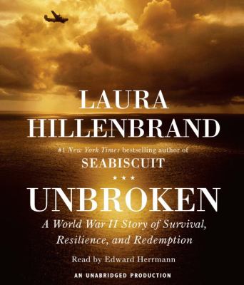 Unbroken : [a World War II airman's story of survival, resilience, and redemption]
