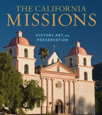 The California missions : history, art, and preservation