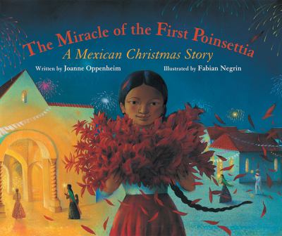 The miracle of the first Poinsettia : a Mexican Christmas story