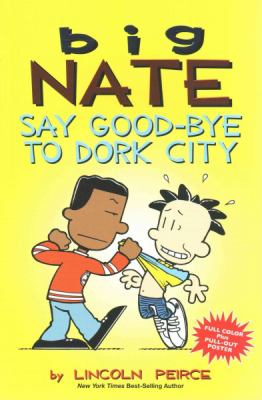 Big Nate : say good-bye to Dork City