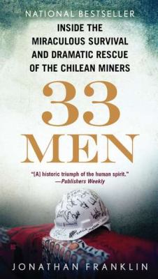 33 men : inside the miraculous survival and dramatic rescue of the Chilean miners