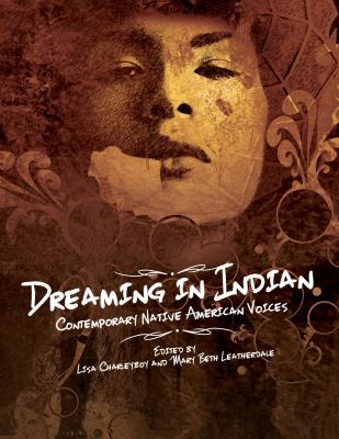 Dreaming in Indian : contemporary Native American voices