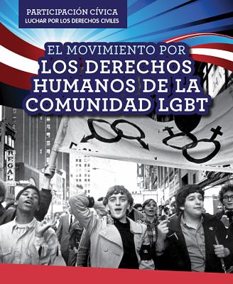 El movimiento por los derechos humanos de la comunidad LGBT