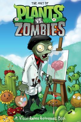 Art of plants vs. zombies : a visual retra retrospec book