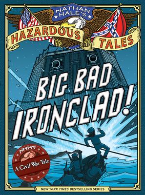 Big bad ironclad : a Civil War steamship showdown