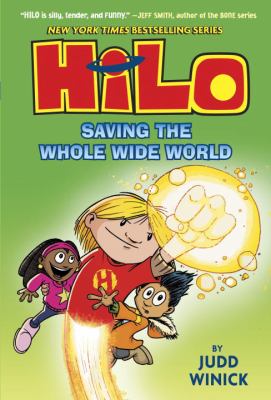 Hilo : Saving the whole wide world. Book 2, Saving the whole wide world /