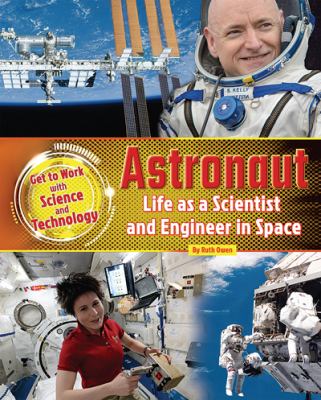 Astronaut : life as a scientist and engineer in space