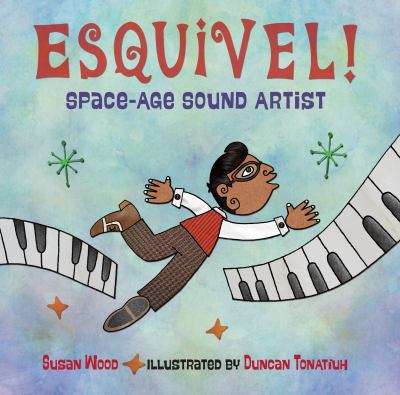 Esquivel! : space-age sound artist