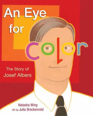 An eye for color : the story of Josef Albers