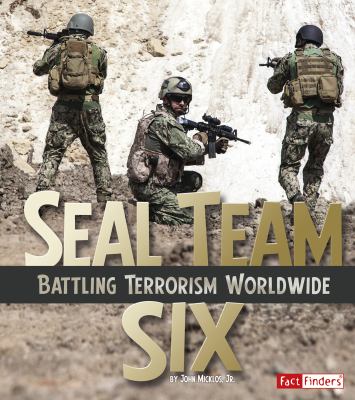 SEAL Team Six : battling terrorism worldwide