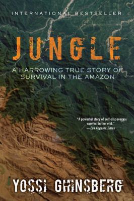 The jungle : a harrowing true story of survival