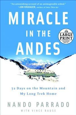 Miracle in the Andes : 72 days on the mountain and my long trek home