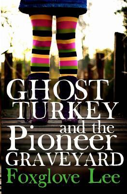Ghost turkey and the pioneer graveyard
