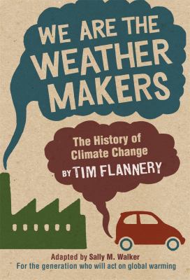 We are the weather makers : the history of climate change