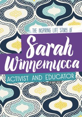 Sarah Winnemucca : the inspiring life story of the activist and educator