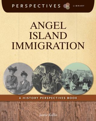 Angel Island immigration : a history perspectives book