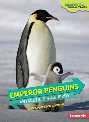 Emperor penguins : Antarctic diving birds