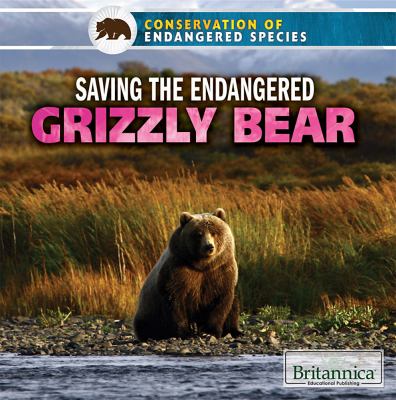 Saving the endangered grizzly bear