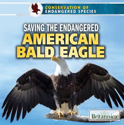 Saving the endangered American bald eagle