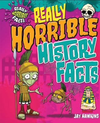 Really horrible history facts