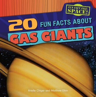 20 fun facts about gas giants